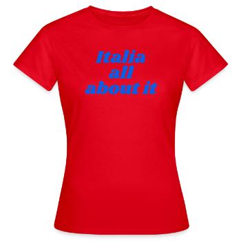 Italia all about it - Frauen T-Shirt - Rot - Vorne - AI Model Female 172 dark (172cm)