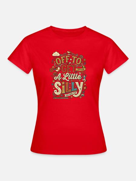 Off To Get A Little Silly - Frauen T-Shirt - Rot