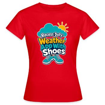 Application météo pour enseignant de service en récré avec humour de chaussures - T-shirt Femme - rouge - Devant - AI Model Female 172 dark (172cm)