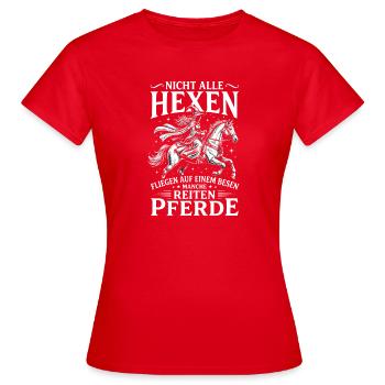 Nicht alle Hexen fliegen auf einem Besen Manche  - Frauen T-Shirt - Rot - Vorne - AI Model Female 172 dark (172cm)