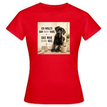Ich wollte nicht raus das war Deine Idee - Frauen T-Shirt - Rot - Vorne - AI Model Female 172 dark (172cm)