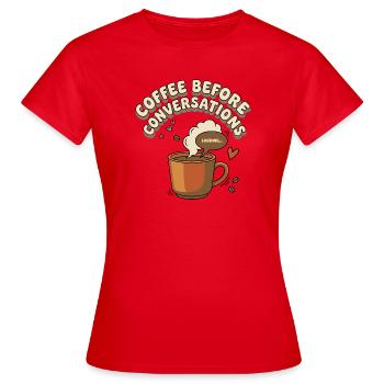 Coffee Before Conversations | Funny shirt - Women's T-Shirt - red - Front - AI Model Female 172 dark (172cm)