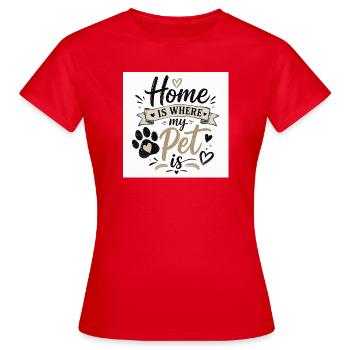 Chez moi, c’est là où se trouve mon animal de compagnie - T-shirt Femme - rouge - Devant - AI Model Female 172 dark (172cm)