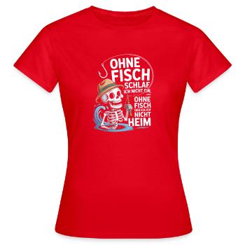  Ohne Fisch Schlaf Ich Nicht Ein Ohne Fisch Geh - Frauen T-Shirt - Rot - Vorne - AI Model Female 172 dark (172cm)