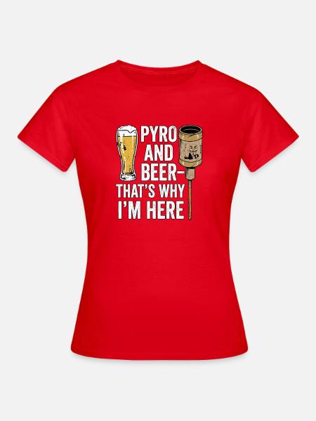 Pyro Und Bier - Frauen T-Shirt - Rot