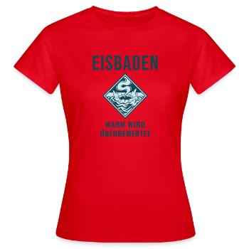 Eisbaden Warm Wird Überbewertet Winterbaden - Frauen T-Shirt - Rot - Vorne - AI Model Female 172 dark (172cm)