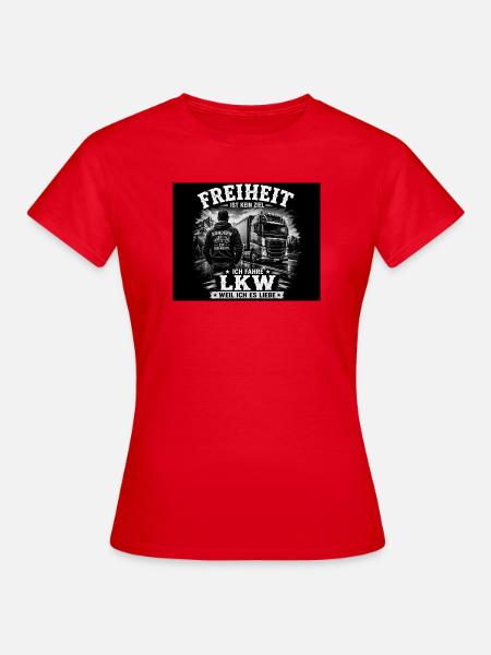 Freiheit auf Rädern: LKW-Liebe - Frauen T-Shirt - Rot