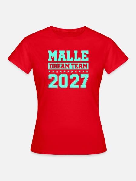MALLE DREAM TEAM 2027 - Frauen T-Shirt - Rot