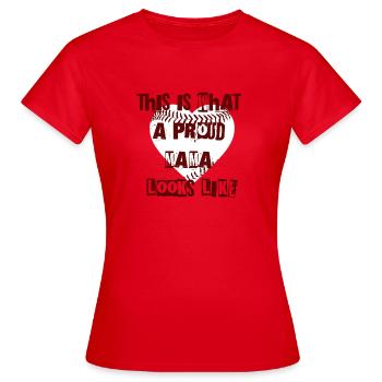 This is what a proud Mama looks like - Frauen T-Shirt - Rot - Vorne - AI Model Female 172 dark (172cm)