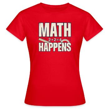 Mathematik-Humor – Mathematik passiert - Frauen T-Shirt - Rot - Vorne - AI Model Female 172 dark (172cm)