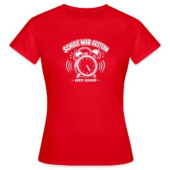 Schule War Gestern – Erzte Schicht Wecker Vektor - Frauen T-Shirt - Rot - Vorne - AI Model Female 172 dark (172cm)