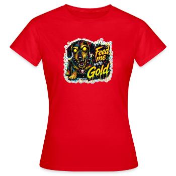 Feed me Gold - Frauen T-Shirt - Rot - Vorne - AI Model Female 172 dark (172cm)