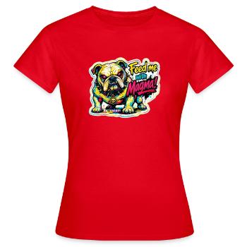 Feed me Magma - Frauen T-Shirt - Rot - Vorne - AI Model Female 172 dark (172cm)