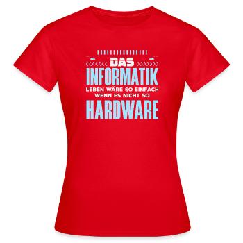 Informatik Hardware Spruch - Frauen T-Shirt - Rot - Vorne - AI Model Female 172 dark (172cm)