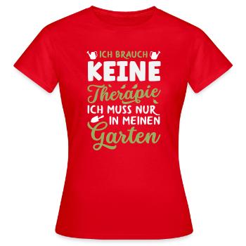 Keine Therapie Mein Garten - Frauen T-Shirt - Rot - Vorne - AI Model Female 172 dark (172cm)