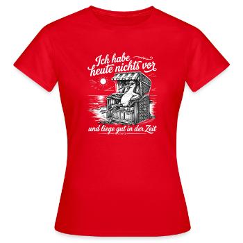 Ich Habe Heute Nichts Vor Liege Gut In Der Zeit - Frauen T-Shirt - Rot - Vorne - AI Model Female 172 dark (172cm)