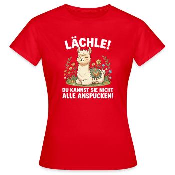 Laechle Du Kannst Sie Nicht Alle Anspucken - Frauen T-Shirt - Rot - Vorne - AI Model Female 172 dark (172cm)
