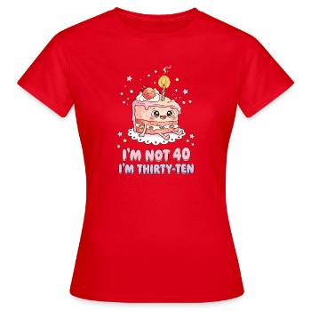 I'm not 40 Im 30 Ten Birthday - Women's T-Shirt - red - Front - AI Model Female 172 dark (172cm)