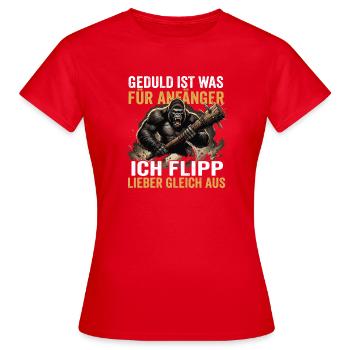 Geduld ist was fuer Anfaenger - Frauen T-Shirt - Rot - Vorne - AI Model Female 172 dark (172cm)