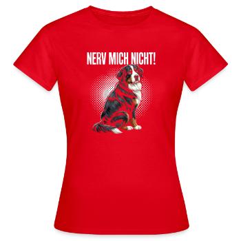 Nerv Mich Nicht Bernese Mountain Dog - Frauen T-Shirt - Rot - Vorne - AI Model Female 172 dark (172cm)