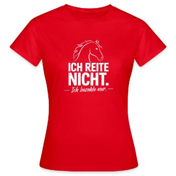 Ich Reite Nicht Ich Bezahle Nur Pferd Reiter - Frauen T-Shirt - Rot - Vorne - AI Model Female 172 dark (172cm)