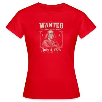 Wanted for Treason – Funny 4th of July – Ben - Women's T-Shirt - red - Front - AI Model Female 172 dark (172cm)
