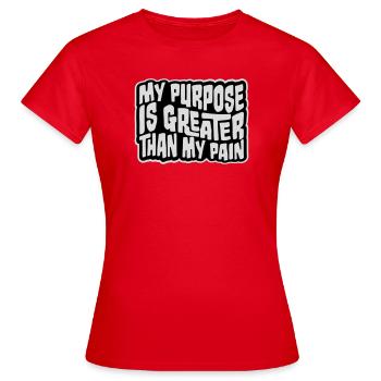 My Purpose Is Greater Than My Pain Sinn Zitat Logo - Frauen T-Shirt - Rot - Vorne - AI Model Female 172 dark (172cm)