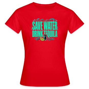 Spare Wasser, trink Tequila - Lustiges Shirt - Frauen T-Shirt - Rot - Vorne - AI Model Female 172 dark (172cm)