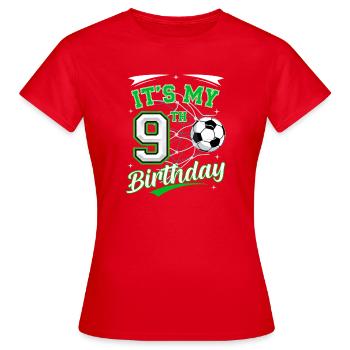 Its My 9th Birthday Soccer Boys 9 Years Birthday 9 - Women's T-Shirt - red - Front - AI Model Female 172 dark (172cm)