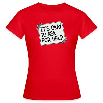 It's Okay To Ask For Help Help Questions Saying Logo - Women's T-Shirt - red - Front - AI Model Female 172 dark (172cm)