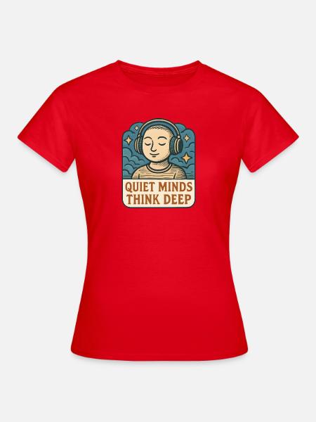 Leise Gedanken Tief Denken - Frauen T-Shirt - Rot