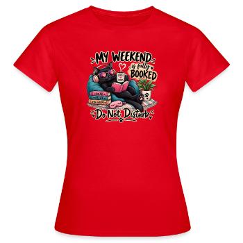 My Weekend Is Fully Booked - Women's T-Shirt - red - Front - AI Model Female 172 dark (172cm)