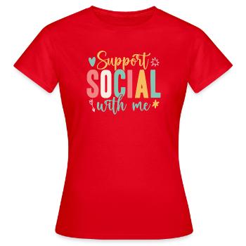 Social Worker Quote Support With Me Social Work - Women's T-Shirt - red - Front - AI Model Female 172 dark (172cm)