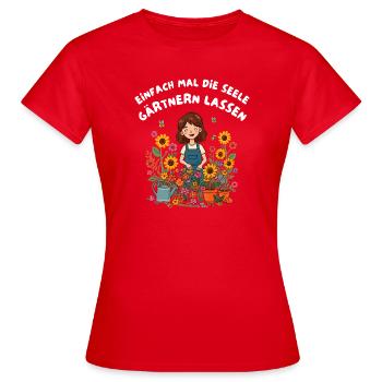 Einfach mal die Seele gärtnern lassen - Frauen T-Shirt - Rot - Vorne - AI Model Female 172 dark (172cm)