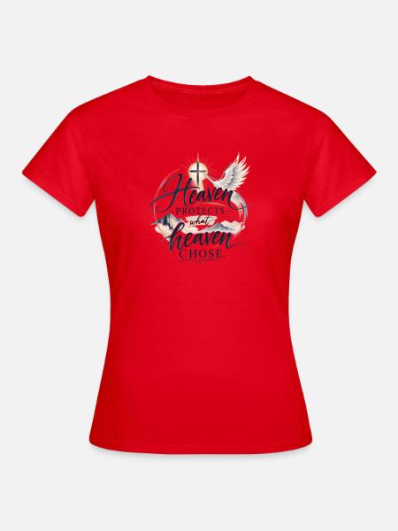 Der Himmel schützt, was der Himmel wählt - Frauen T-Shirt - Rot