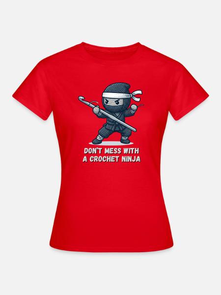 Crochet Ninja – Nicht anfassen - Frauen T-Shirt - Rot