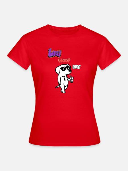 Hip Woof Day - Frauen T-Shirt - Rot