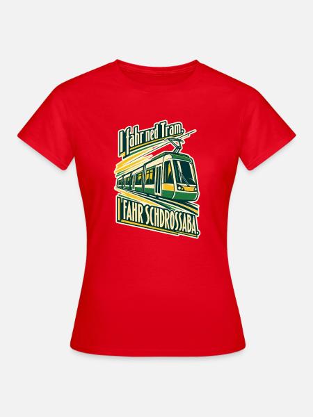 I fahr Schdrossaba - Frauen T-Shirt - Rot