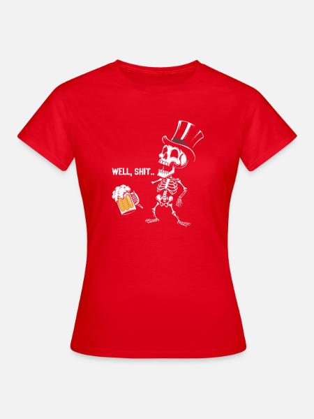 Well Shit Skeleton Lost Beer Halloween - Frauen T-Shirt - Rot