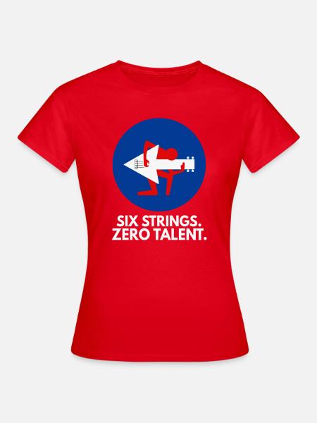 Six Strings Zero Talent - Frauen T-Shirt - Rot