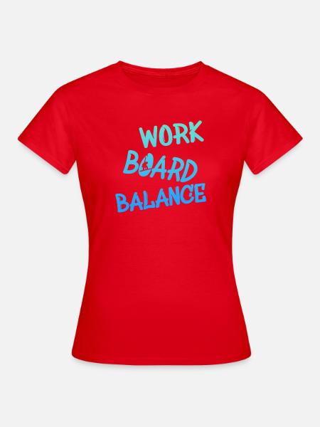 Snowboard - work board balance - Frauen T-Shirt - Rot
