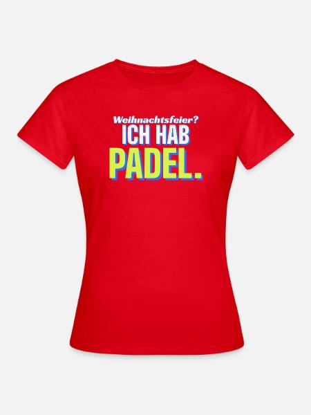Weihnachtsfeier? Ich hab Padel - Frauen T-Shirt - Rot