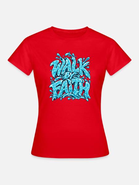 Geh im Glauben – Wasserkunst-Motiv - Frauen T-Shirt - Rot