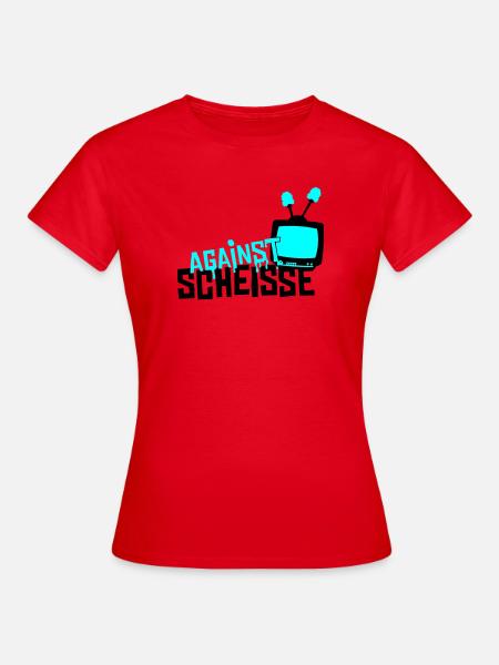 against scheisse - television - Frauen T-Shirt - Rot
