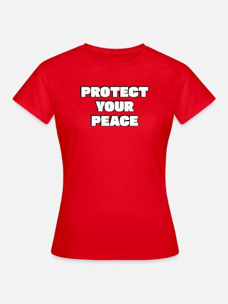 Beschütze deinen Frieden - Frauen T-Shirt - Rot