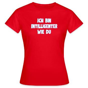Ich bin intelligenter wie du - Frauen T-Shirt - Rot - Vorne - AI Model Female 172 dark (172cm)