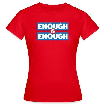 Genug ist genug Mutiges Statement - Frauen T-Shirt - Rot - Vorne - AI Model Female 172 dark (172cm)