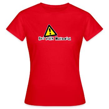 Nicht vollständig medikamentös behandelt - Frauen T-Shirt - Rot - Vorne - AI Model Female 172 dark (172cm)