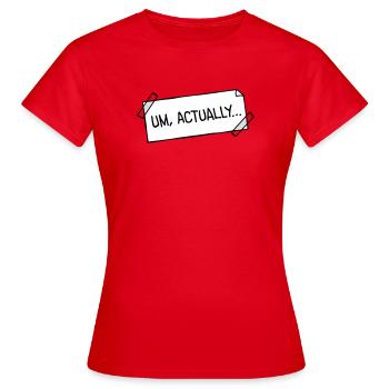 Um Actually Zettel Geklebt Nerd Klugscheißer Logo - Frauen T-Shirt - Rot - Vorne - AI Model Female 172 dark (172cm)