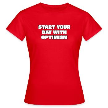 Beginnen Sie Ihren Tag mit Optimismus - Frauen T-Shirt - Rot - Vorne - AI Model Female 172 dark (172cm)